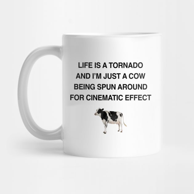 LIFE IS A TORNADO 🐄 by Philosophy Shirts